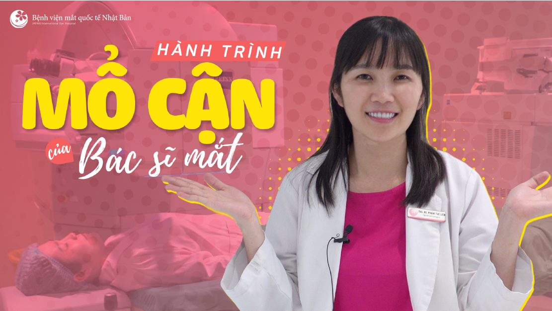 HÀNH TRÌNH MỔ CẬN CỦA BÁC SĨ MẮT TẠI BỆNH VIỆN MẮT QUỐC TẾ NHẬT BẢN