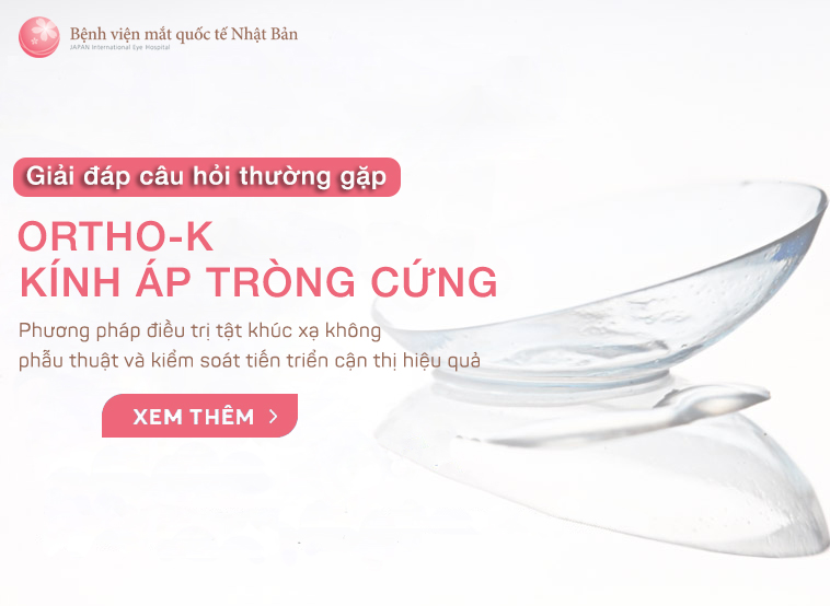 GIẢI ĐÁP THẮC MẮC THƯỜNG GẶP VỀ KÍNH ÁP TRÒNG CỨNG ORTHO-K